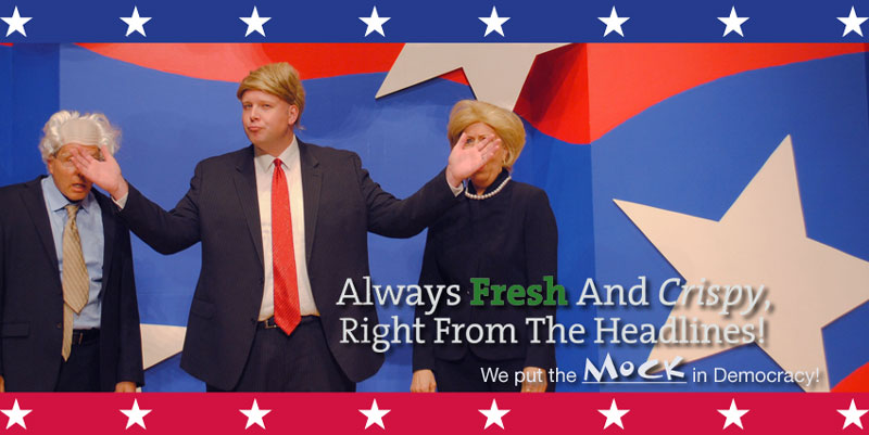 The Capitol Steps:  Always Fresh and Crispy, Right from the Headlines!